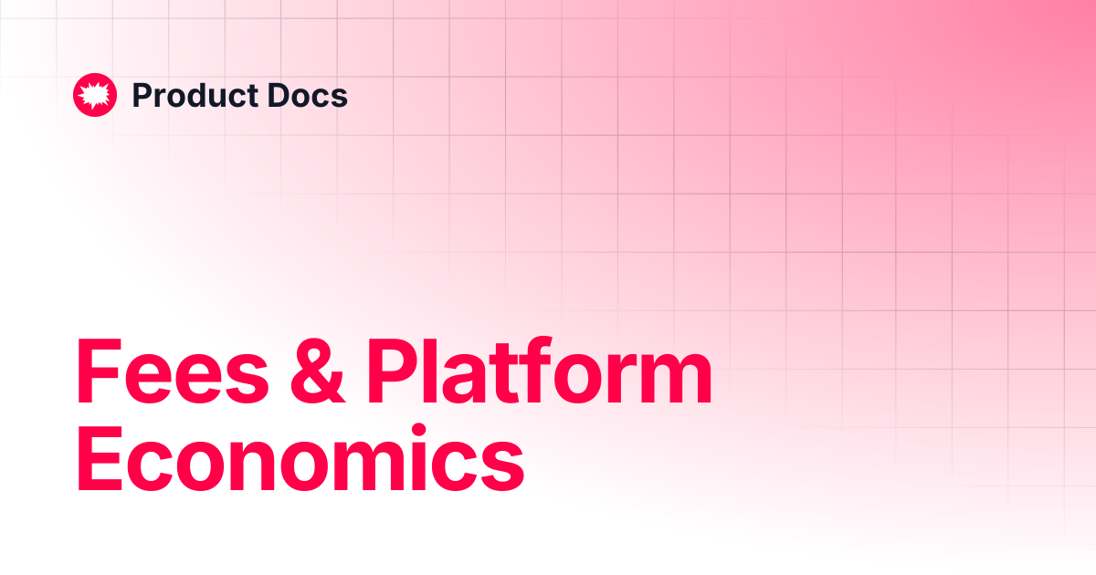 Fees & Platform Economics | Product Docs