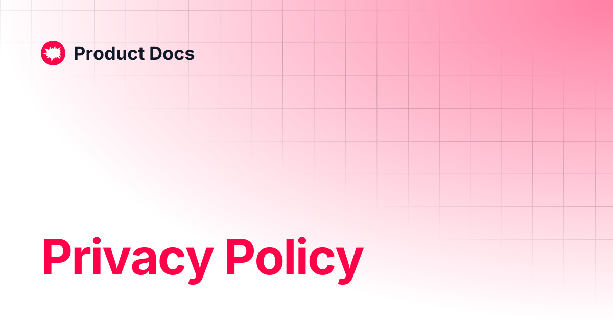 Privacy Policy | Product Docs